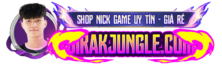 [DIRAKJUNGLE.COM] -  Shop acc liên quân uy tín chính chủ DirakJungle